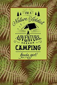 I'm a Nature Addict Adventure Seeker Camping Kinda Girl