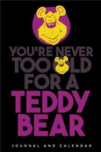 You're Never Too Old for a Teddy Bear