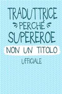 Traduttrice Perché Supereroe Non Un Titolo Ufficiale