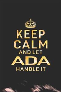 Keep Calm and Let ADA Handle It