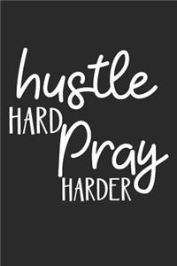 Hustle Hard Pray Harder: 6x9 Blank Dot Grid Christian Notebook or Devotional Journal - Bible Journal or Prayer Book for Men and Women