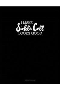 I Make Sickle Cell Look Good