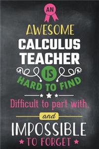 An Awesome Calculus Teacher Is Hard to Find Difficult to Part with and Impossible to Forget