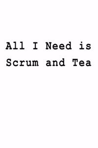 All I Need is Scrum and Tea