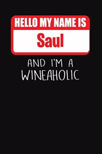 Hello My Name is Saul And I'm A Wineaholic