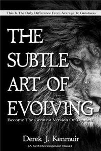 The Subtle Art of Evolving (Self-Development book)