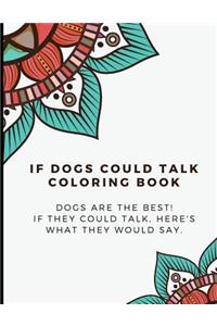 If Dogs Could Talk Coloring Book