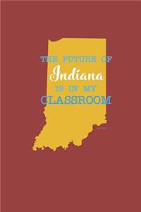 The Future of Indiana is in My Classroom