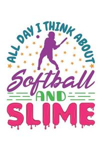 All Day I Think About Softball And Slime