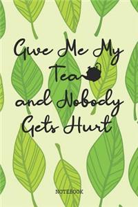 Give Me My Tea and Nobody Gets Hurt