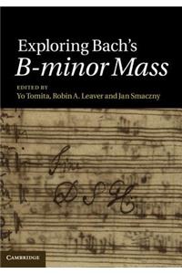 Exploring Bach's B-minor Mass