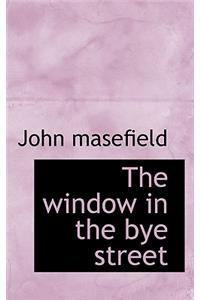 The Window in the Bye Street