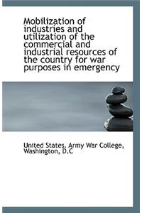 Mobilization of Industries and Utilization of the Commercial and Industrial Resources of the Country