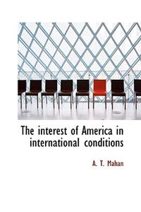 The Interest of America in International Conditions