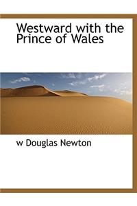 Westward with the Prince of Wales