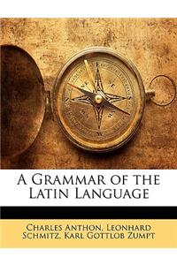 Grammar of the Latin Language