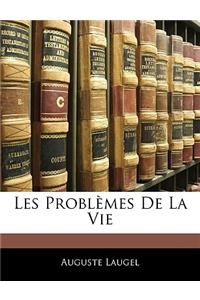 Les Problèmes De La Vie