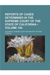 Reports of Cases Determined in the Supreme Court of the State of California (Volume 184)