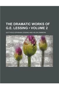 The Dramatic Works of G.E. Lessing (Volume 2)