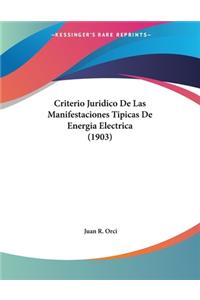 Criterio Juridico de Las Manifestaciones Tipicas de Energia Electrica (1903)