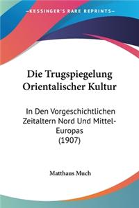 Trugspiegelung Orientalischer Kultur