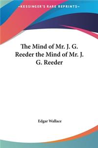 Mind of Mr. J. G. Reeder the Mind of Mr. J. G. Reeder