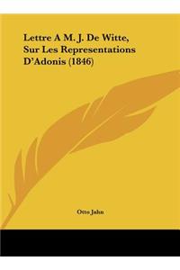 Lettre A M. J. de Witte, Sur Les Representations D'Adonis (1846)