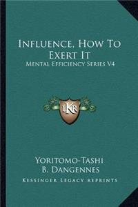 Influence, How to Exert It