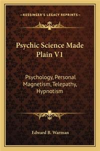 Psychic Science Made Plain V1