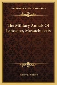 The Military Annals of Lancaster, Massachusetts