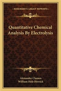 Quantitative Chemical Analysis by Electrolysis