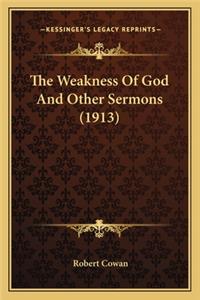 The Weakness Of God And Other Sermons (1913)