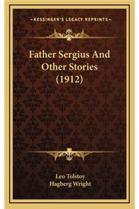 Father Sergius And Other Stories (1912)
