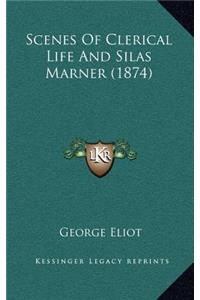 Scenes of Clerical Life and Silas Marner (1874)