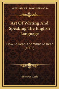 Art of Writing and Speaking the English Language