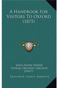 Handbook For Visitors To Oxford (1875)