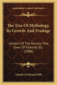 The Tree Of Mythology, Its Growth And Fruitage