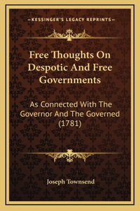 Free Thoughts On Despotic And Free Governments