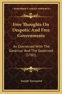 Free Thoughts On Despotic And Free Governments