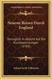 Neueste Reisen Durch England