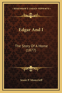 Edgar And I