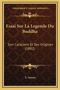 Essai Sur La Legende Du Buddha