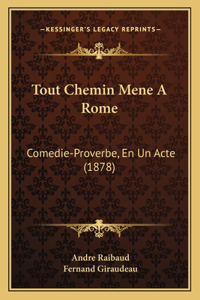 Tout Chemin Mene A Rome