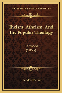 Theism, Atheism, And The Popular Theology