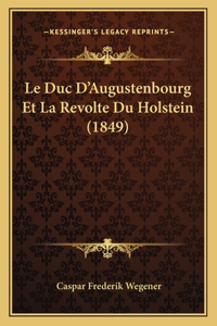 Duc D'Augustenbourg Et La Revolte Du Holstein (1849)