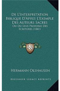 De L'Interpretation Biblique D'Apres L'Exemple Des Auteurs Sacres