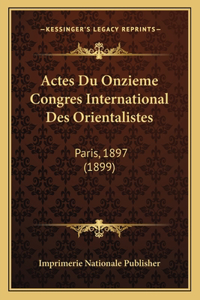 Actes Du Onzieme Congres International Des Orientalistes