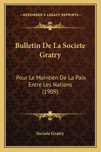 Bulletin De La Societe Gratry: Pour Le Maintien De La Paix Entre Les Nations (1909)