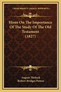 Hints On The Importance Of The Study Of The Old Testament (1827)