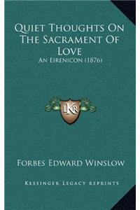 Quiet Thoughts On The Sacrament Of Love